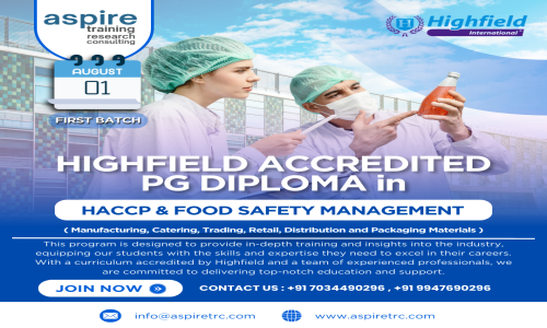 HIGHFIELD ACCREDITED PG DIPLOMA IN HACCP AND FOOD SAFETY MANAGEMENT (Manufacturing, Catering, Trading, Retail, Distribution and Packaging Materials) | 01 AUGUST 2024